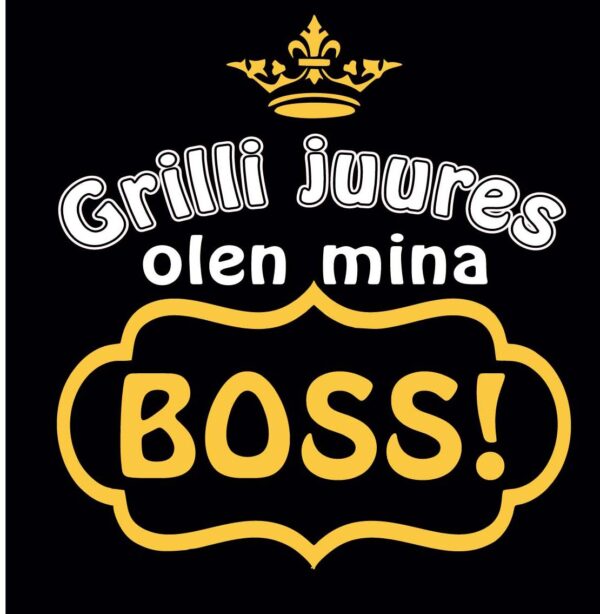 Grilli juures olen mina BOSS