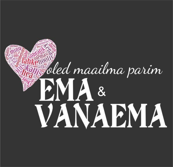 Oled maailma parim ema ja vanaema