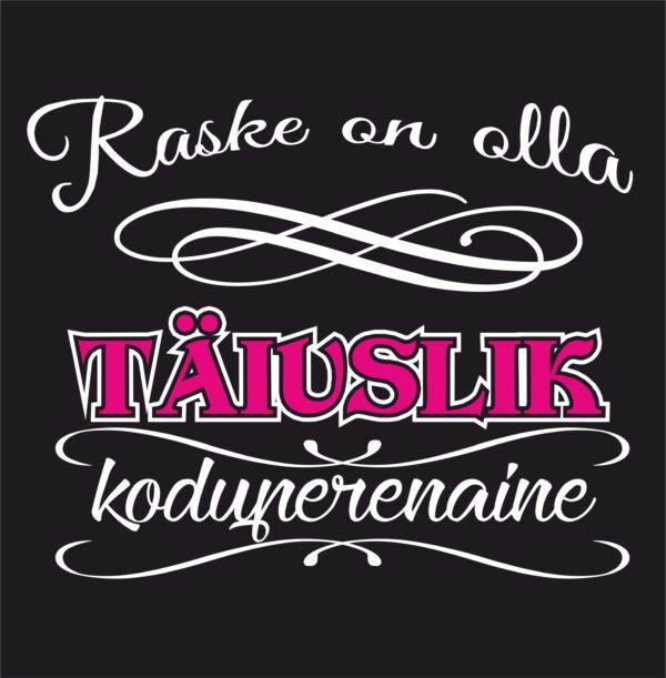 Raske on olla täisulik koduperenaine