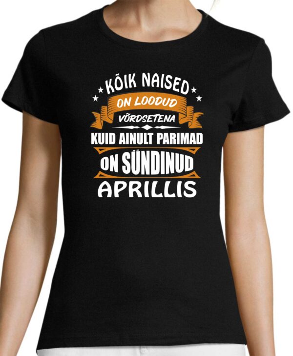Kõik Naised on loodud võrdsetena kuid ainut parimad on sündinud ...