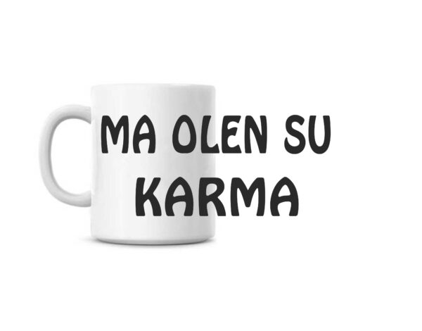 Ma olen su karma tass