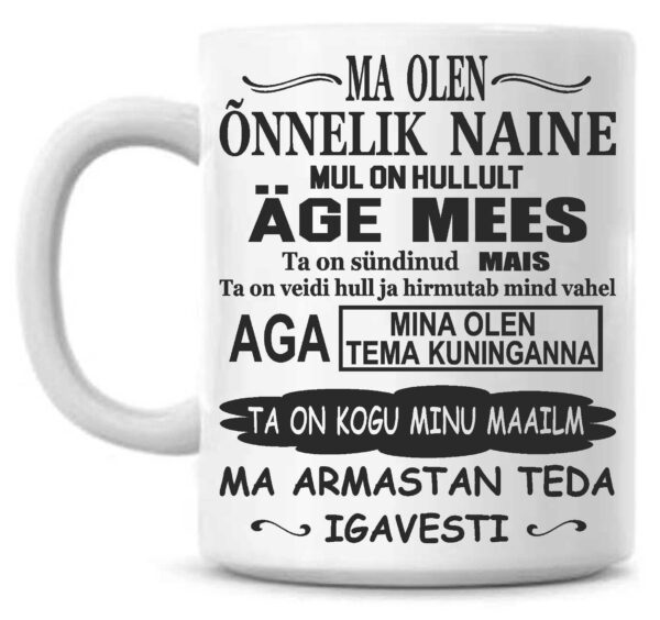 Ma olen õnnelik naine mul on hullult äge mees Ta on sündinud … tass