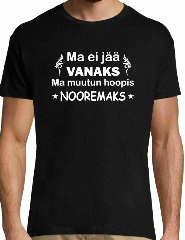Ma ei jää vanaks ma muutun hoopis nooremaks