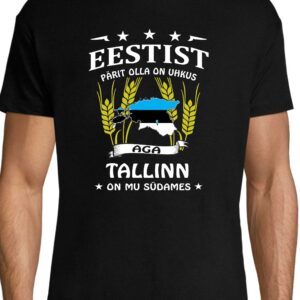 Eestist pärit olla on uhkus aga ...- sinu linna nimi