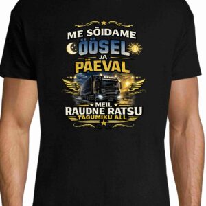 Me sõidame öösel ja päeval meil raudne ratsu tagumiku all