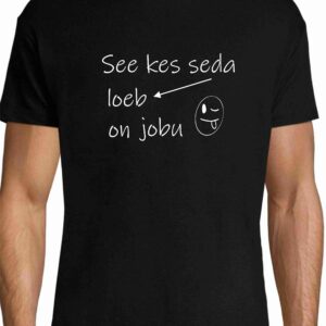 See kes seda loeb on jobu