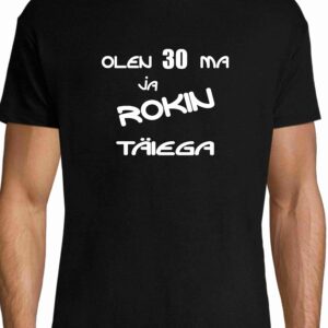 Olen 30 ma ja rokin täiega T-särk Meeste / Naiste