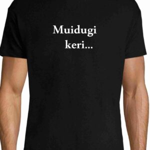 Muidugi keri...