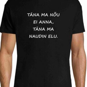 Täna ma nõu ei anna, täna ma naudin elu